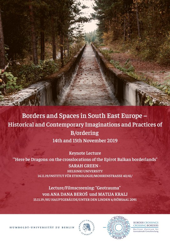 Conference Borders and Spaces in South East Europe – Historical and Contemporary Imaginations and Practices of B/ordering Conference Borders and Spaces in South East Europe – Historical and Contemporary Imaginations and Practices of B/ordering